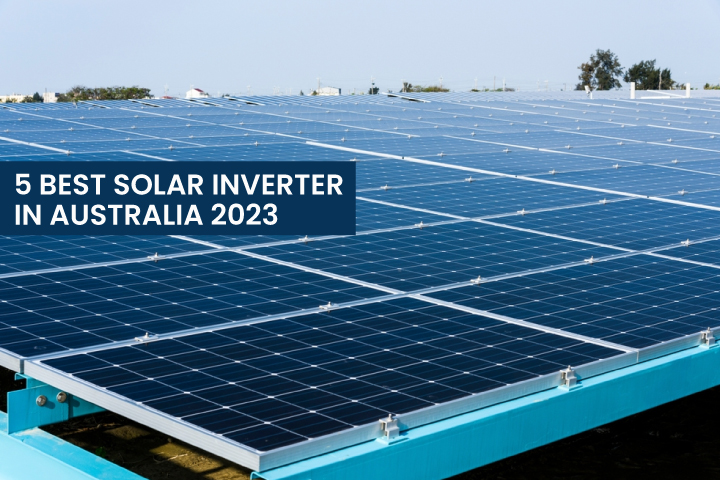 5 Best Solar Inverters in Australia 2023