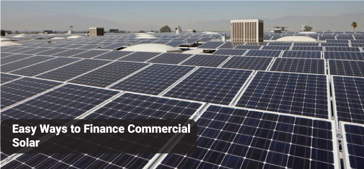 Easy Ways for Commercial Solar Financing