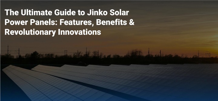 guide-to-jinko-solar-power-panels