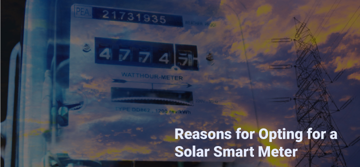 Reasons for Opting for a Solar Smart Meter